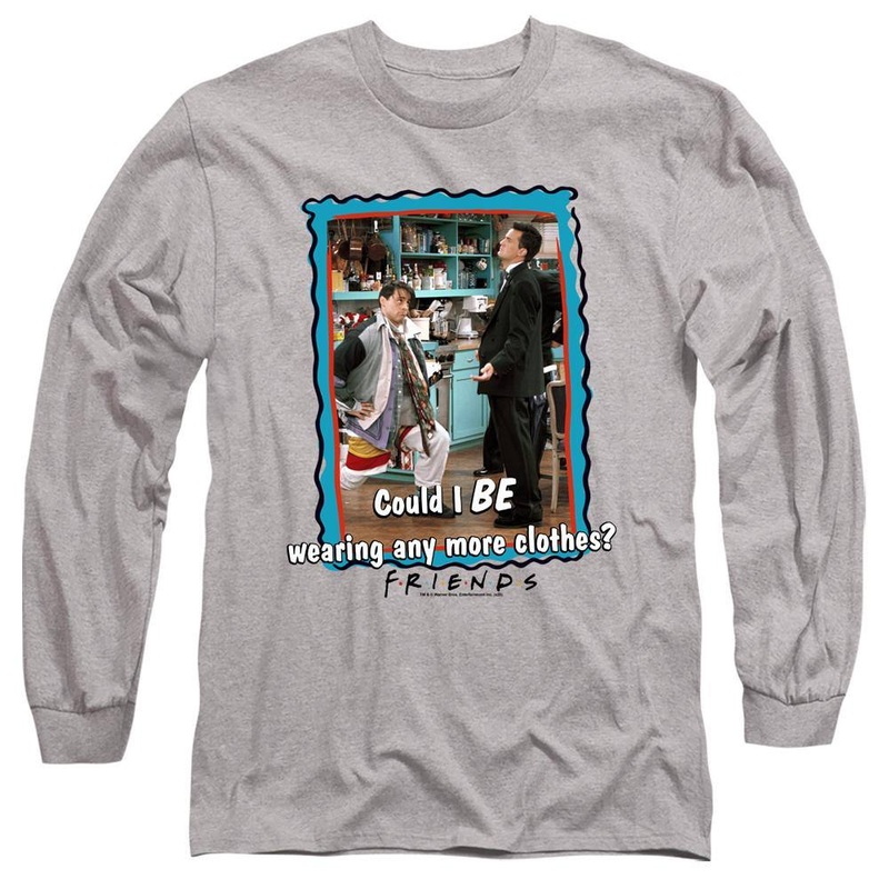 Friends Any More Clothes Long Sleeve T-Shirt